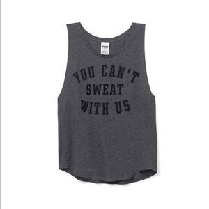 $10 or 3 for $26 You Can’t Sweat With Us Tank